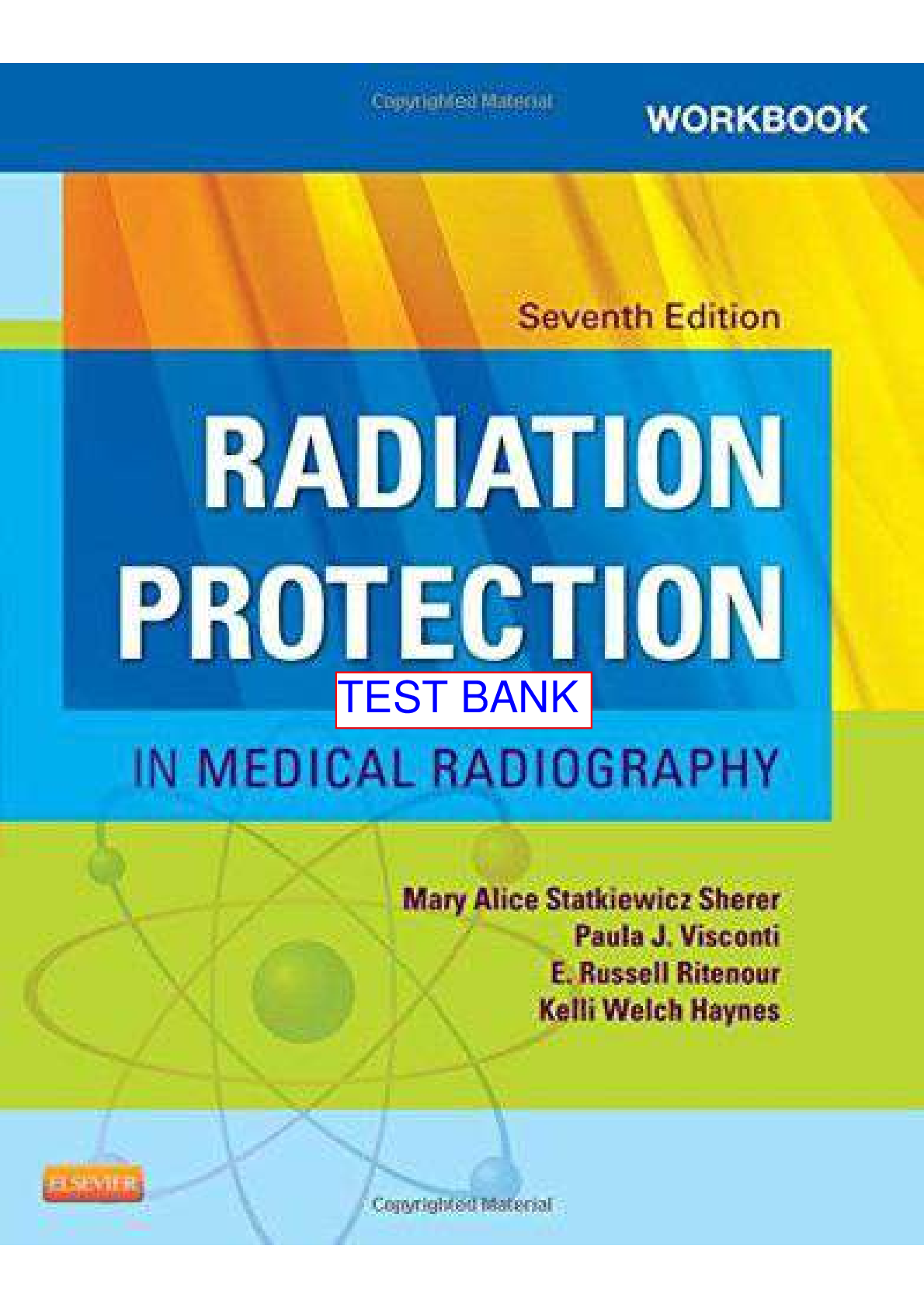 TEST BANK Radiation Protection in Medical Radiography 7th Edition by Mary, Paula, Russel Kellir | Chapters 1-14.